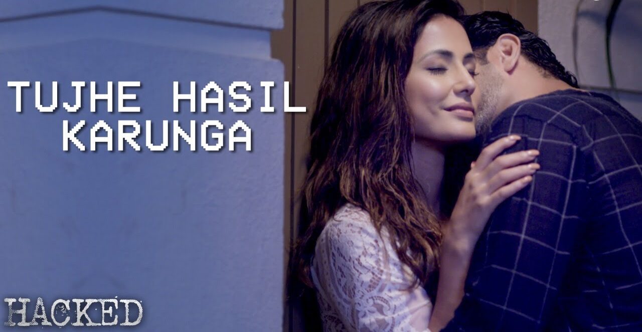 Tujhe Hasil Karunga Song Lyrics – Hacked