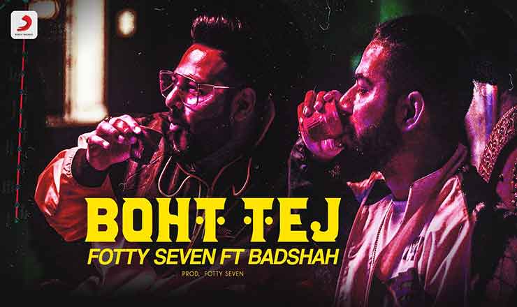 Boht Tej Song Lyrics – Fotty Seven ft Badshah