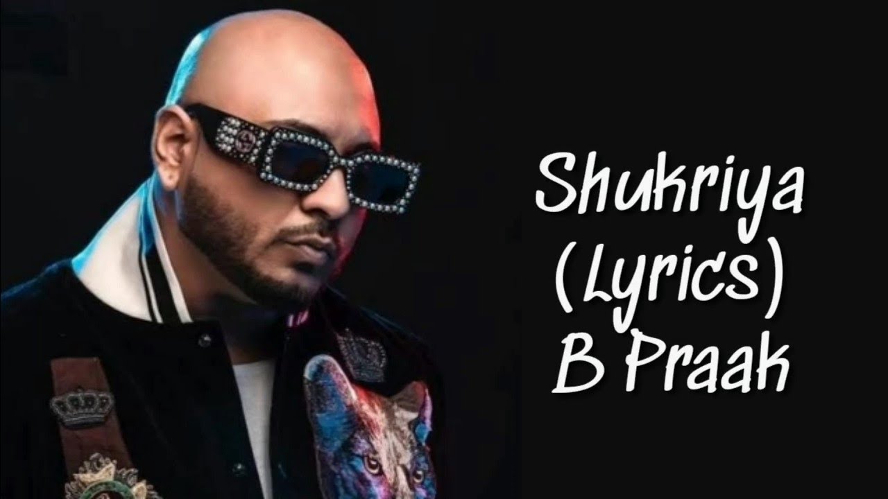 Shukriya Song Lyrics – Bpraak