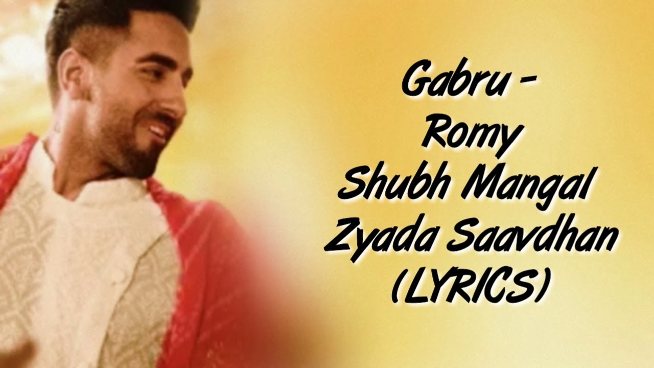 Pyaar Tenu Karda Gabru Song lyrics – Shubh Mangal Zyada Saavdhan