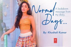 Normal Days Khushali Kumar Song Lyrics New Hindi Song
