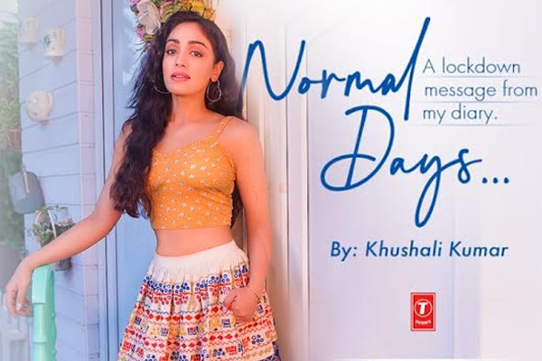 Normal Days Khushali Kumar Song Lyrics New Hindi Song