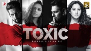 Toxic Song Lyrics New Hindi Song Badshah