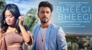 Bheegi Bheegi Song Lyrics Neha Kakkar, Tony Kakkar T-Series