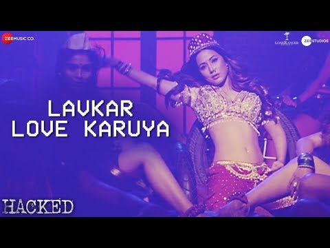 Lavkar Love Karuya Song Lyrics – Hacked – Hina Khan