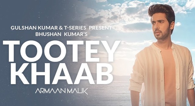 Tootey Khaab lyrics Armaan Malik – T-Sereis Songs