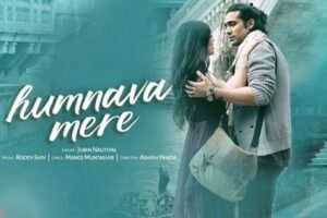 Humnava Mere Song Lyrics – Jubin Nautiyal