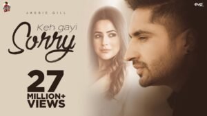 Keh Gayi Sorry Song Lyrics Jassi Gill Songs New Punjabi Song